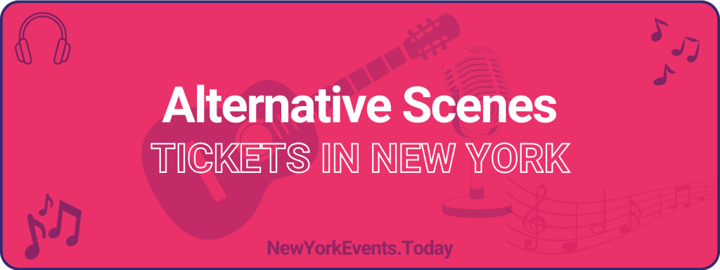 alternative scene tickets in new york