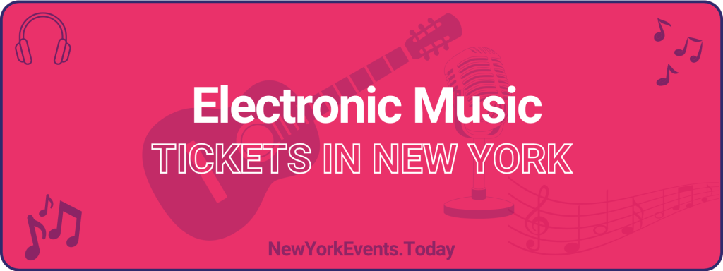 electronic music tickets in new york